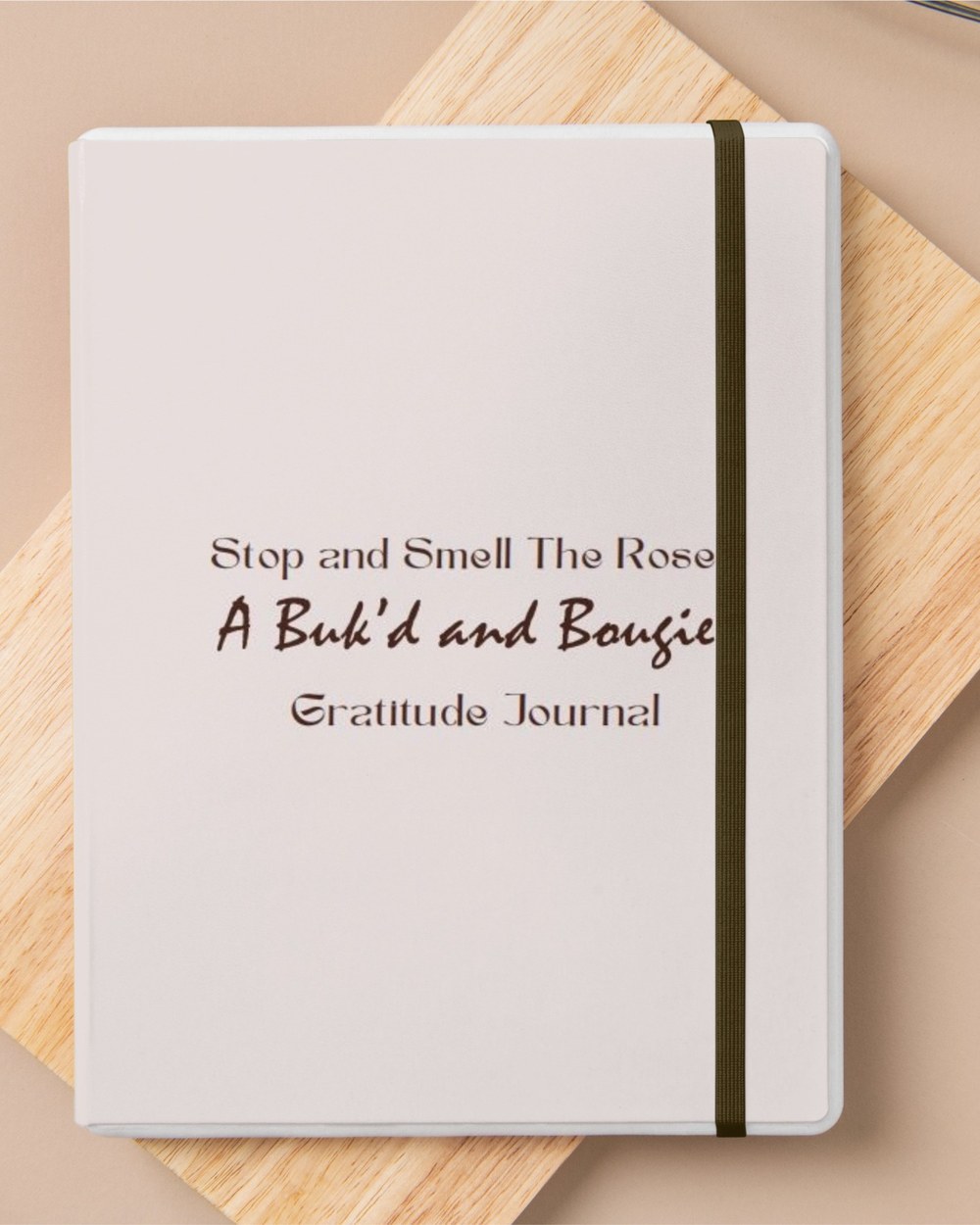Stop, and Smell the Roses: A Buk'd & Bougie Gratitude Journal